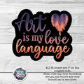 Art is my Love Language- Sticker