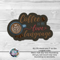 Coffee is my Love Language- Sticker