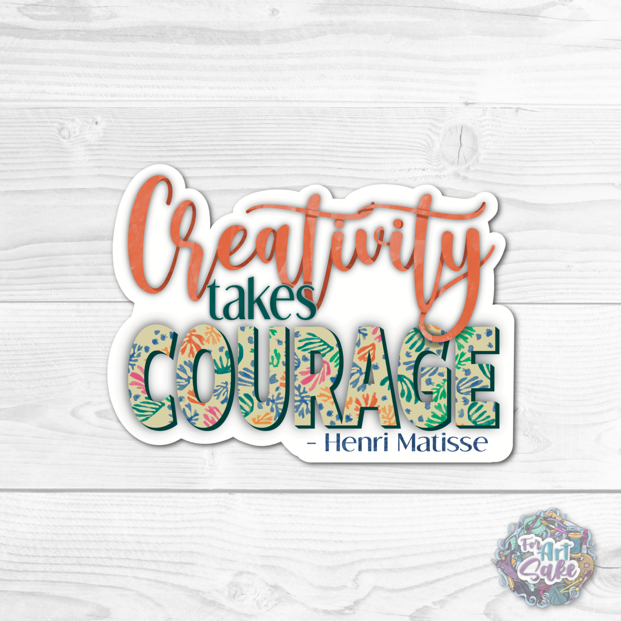 Creativity Takes Courage- Matisse Quote Sticker