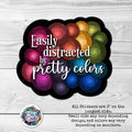 Easily Distracted- Sticker