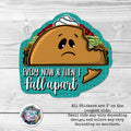 Every Now & Then I Fall Apart - Taco Sticker