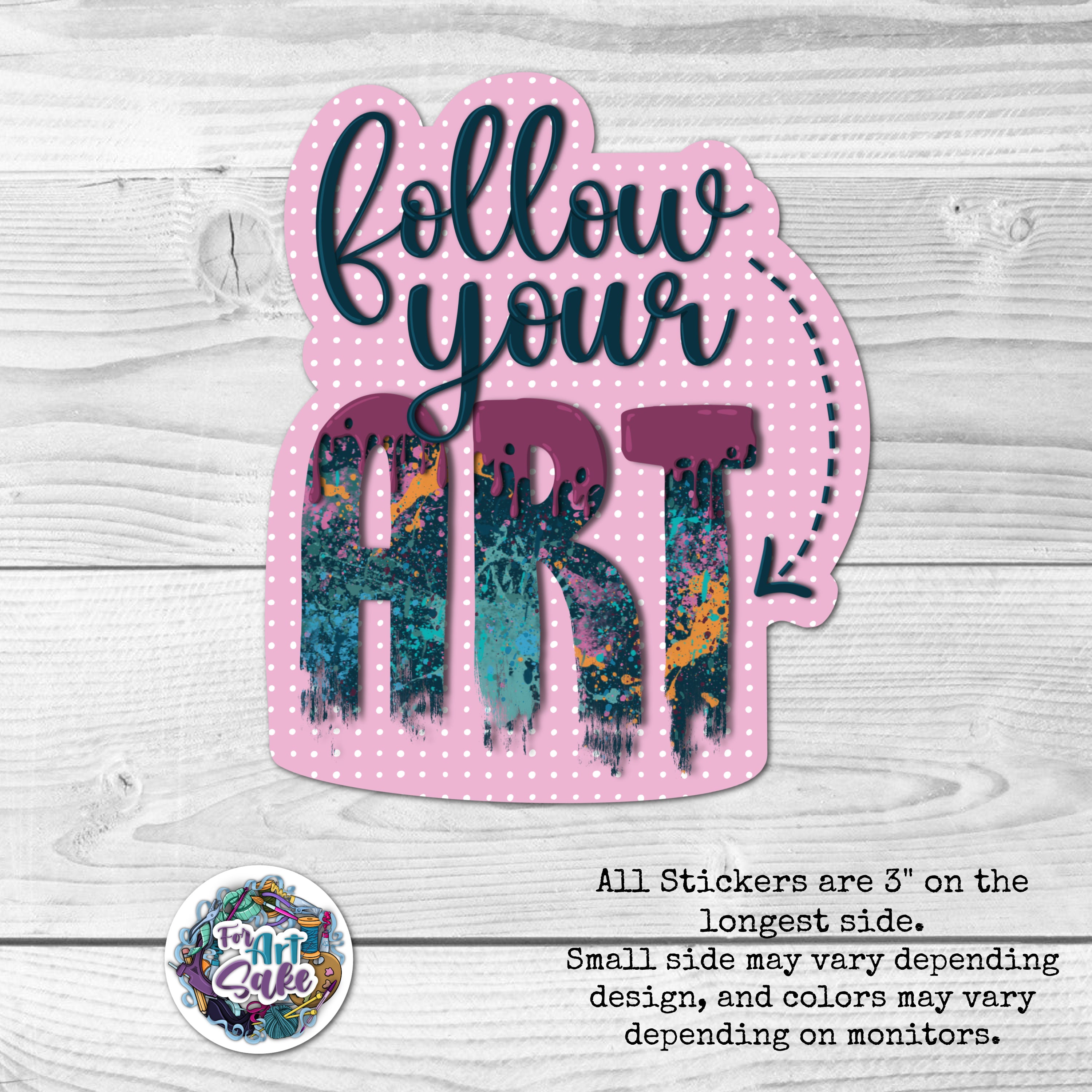 Follow Your Art- Sticker