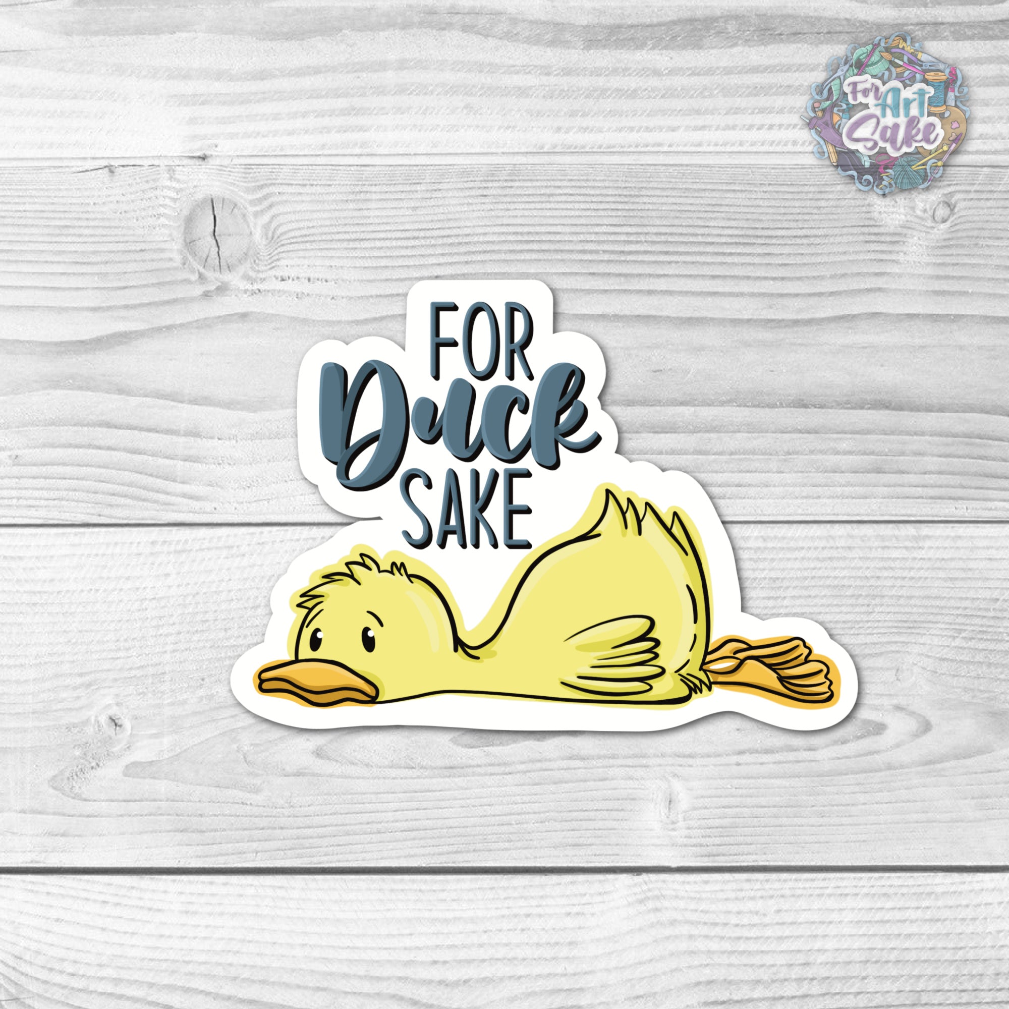For Duck Sake- Pun Sticker