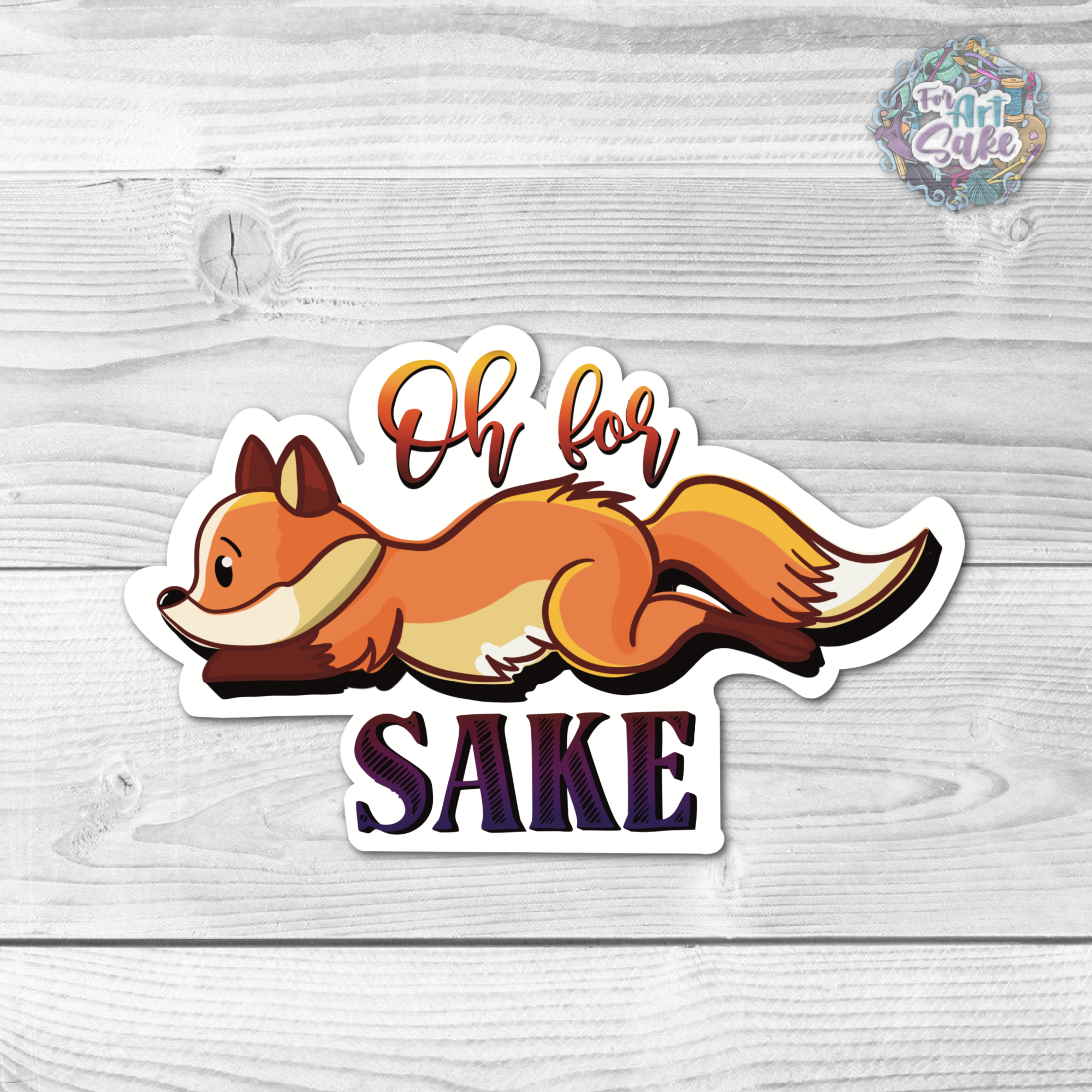Oh for Fox Sake- Pun Sticker