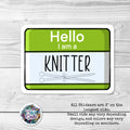 Hello I Am a: Knitter