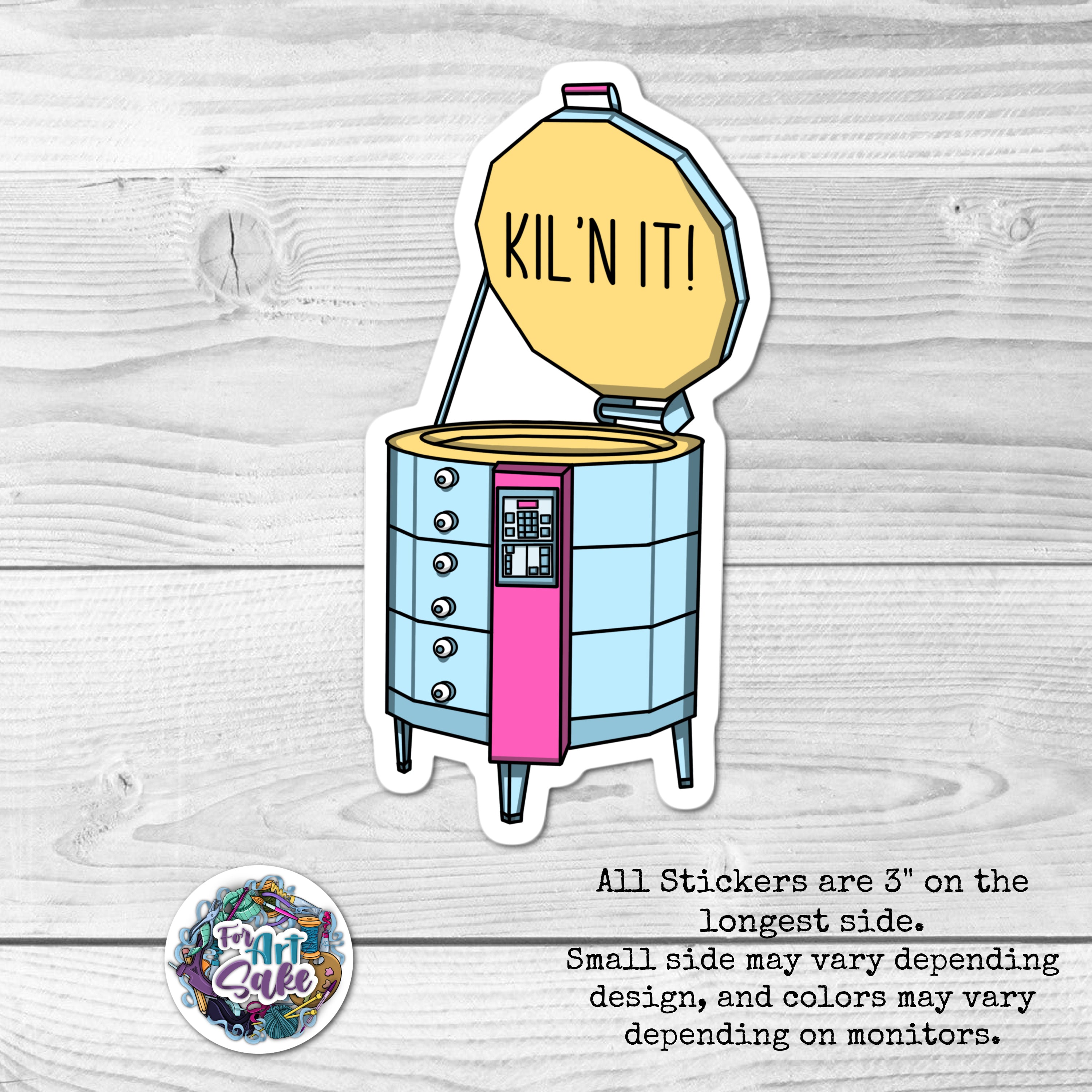 Kil'n It! Sticker:  3"H x 1.5"W