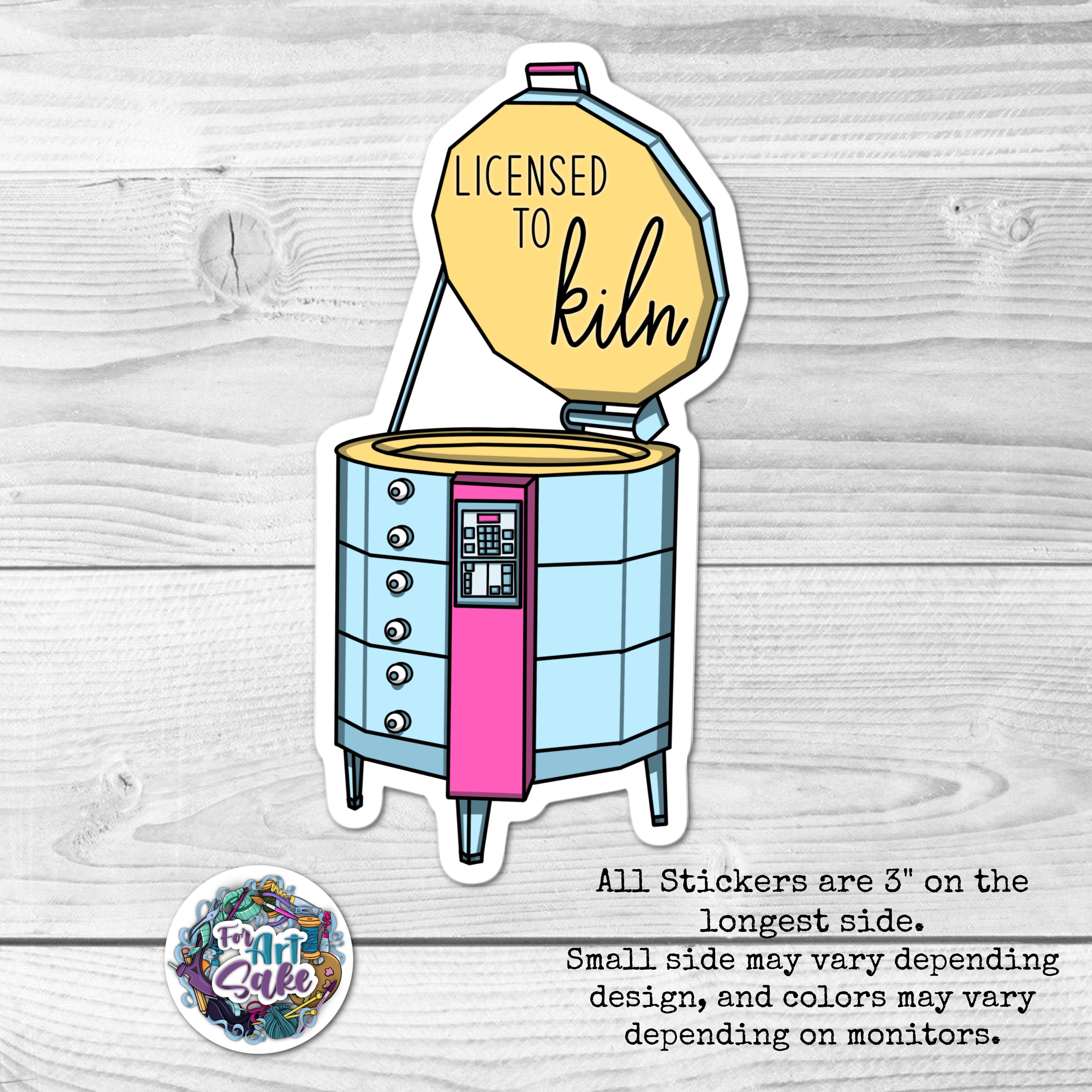 Licensed to Kiln Sticker: 3"H x 1.5"W