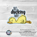 No Ducking Way- Pun Sticker