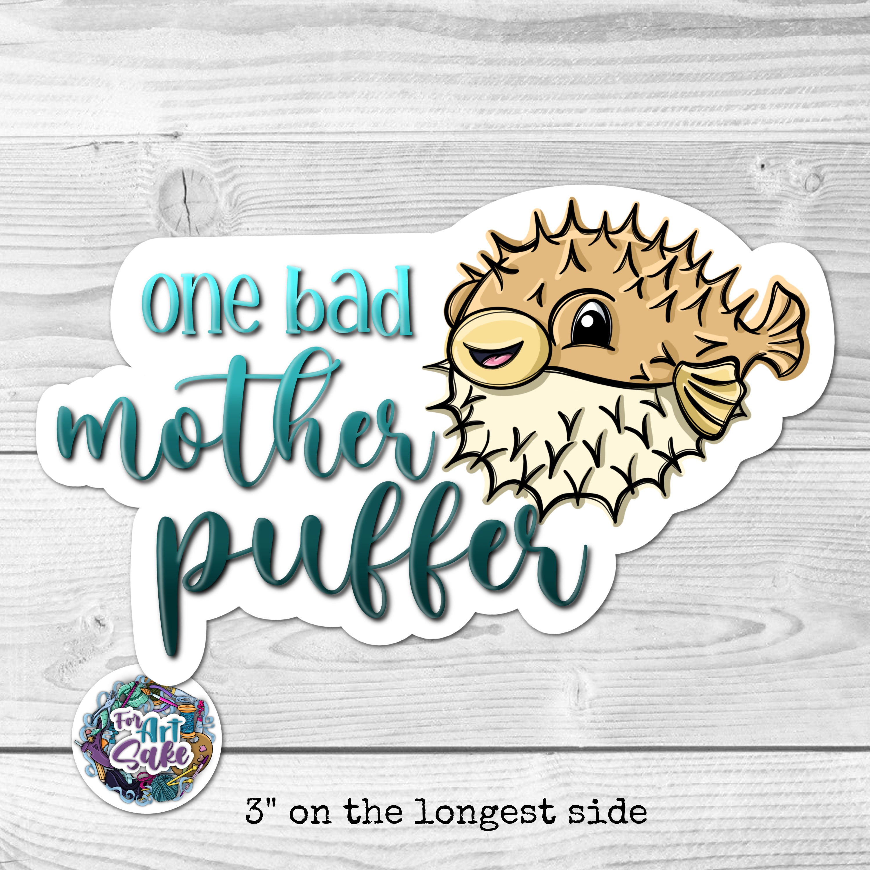 One Bad Mother Puffer- Puffer Fish Pun Sticker!