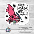 Opps! I Arted and it Inked. Squid Pun!