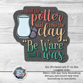 Potter Said Unto the Clay
