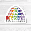 ROY G BIV Rainbow Order: 3"W