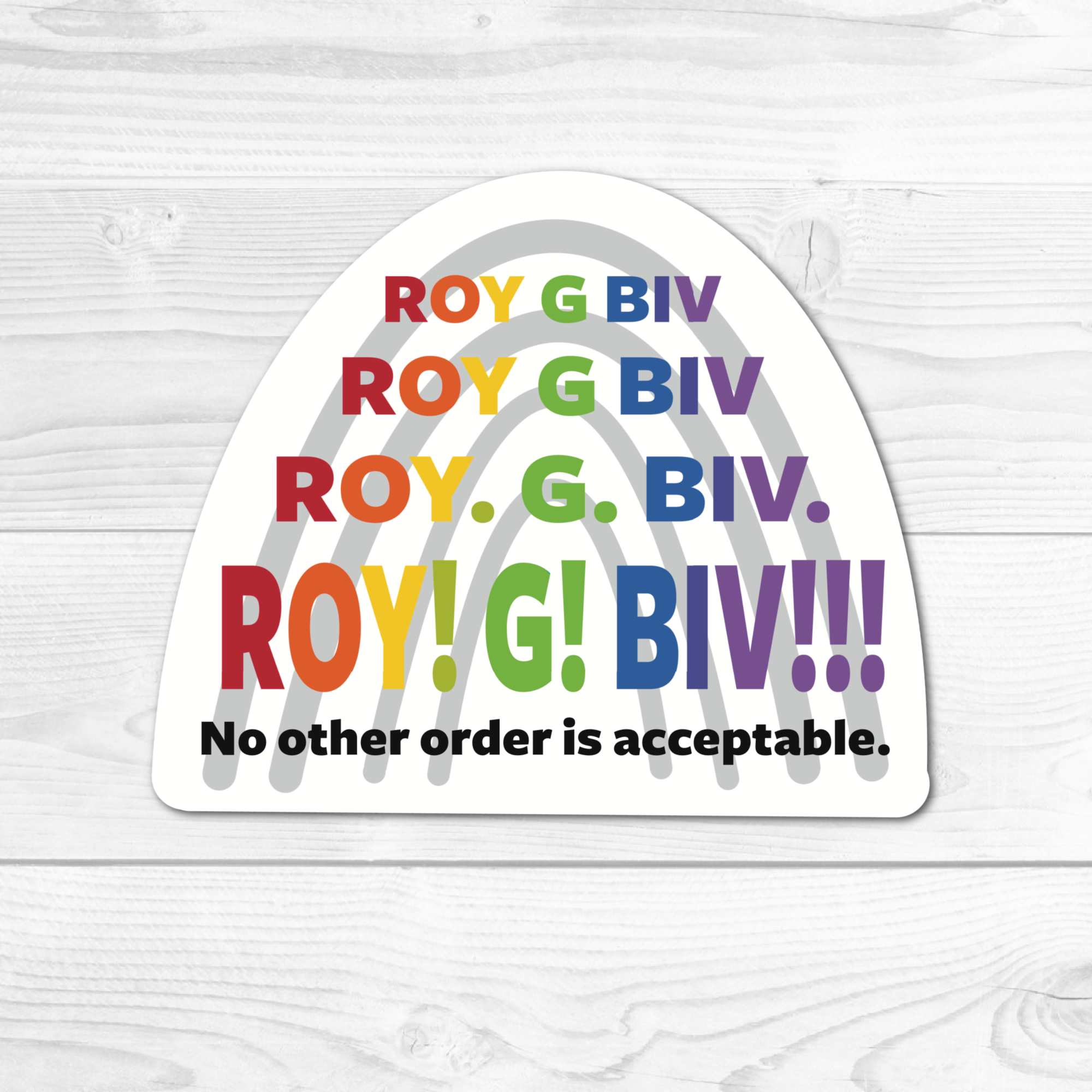 ROY G BIV Rainbow Order: 3"W