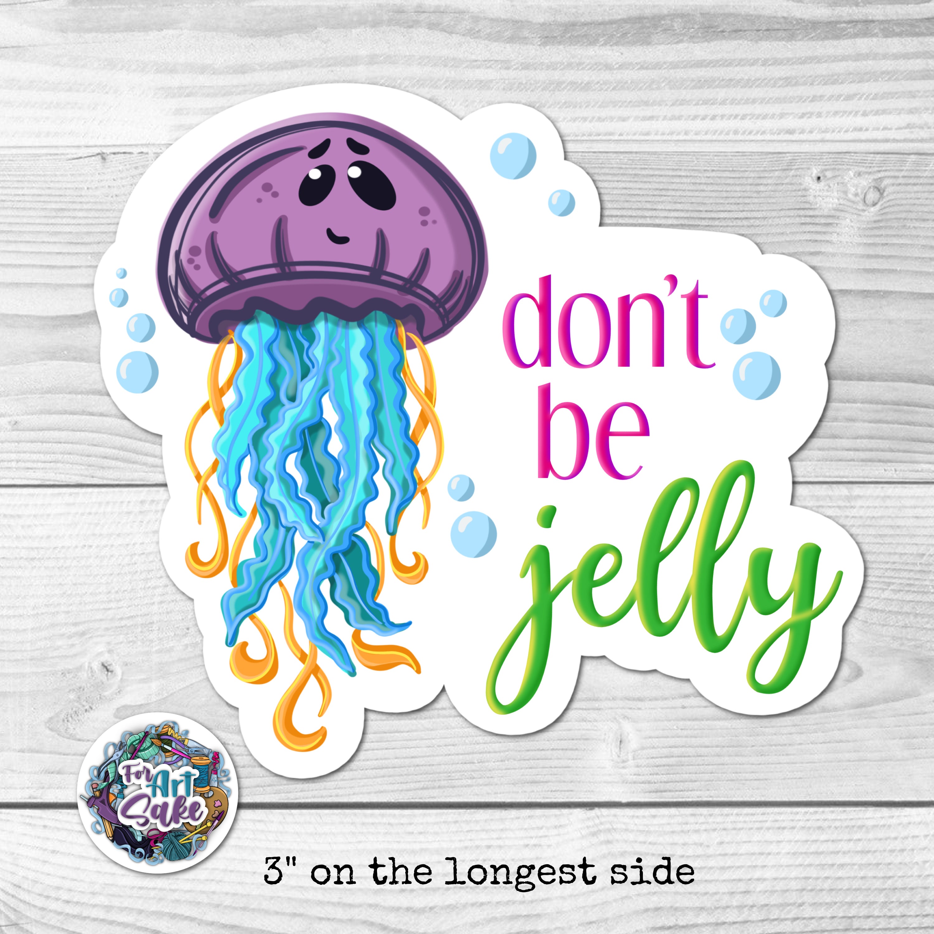 Don't Be Jelly- Jellyfish Sticker