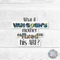 What if Van Gogh's Mother "Fixed" His Art?