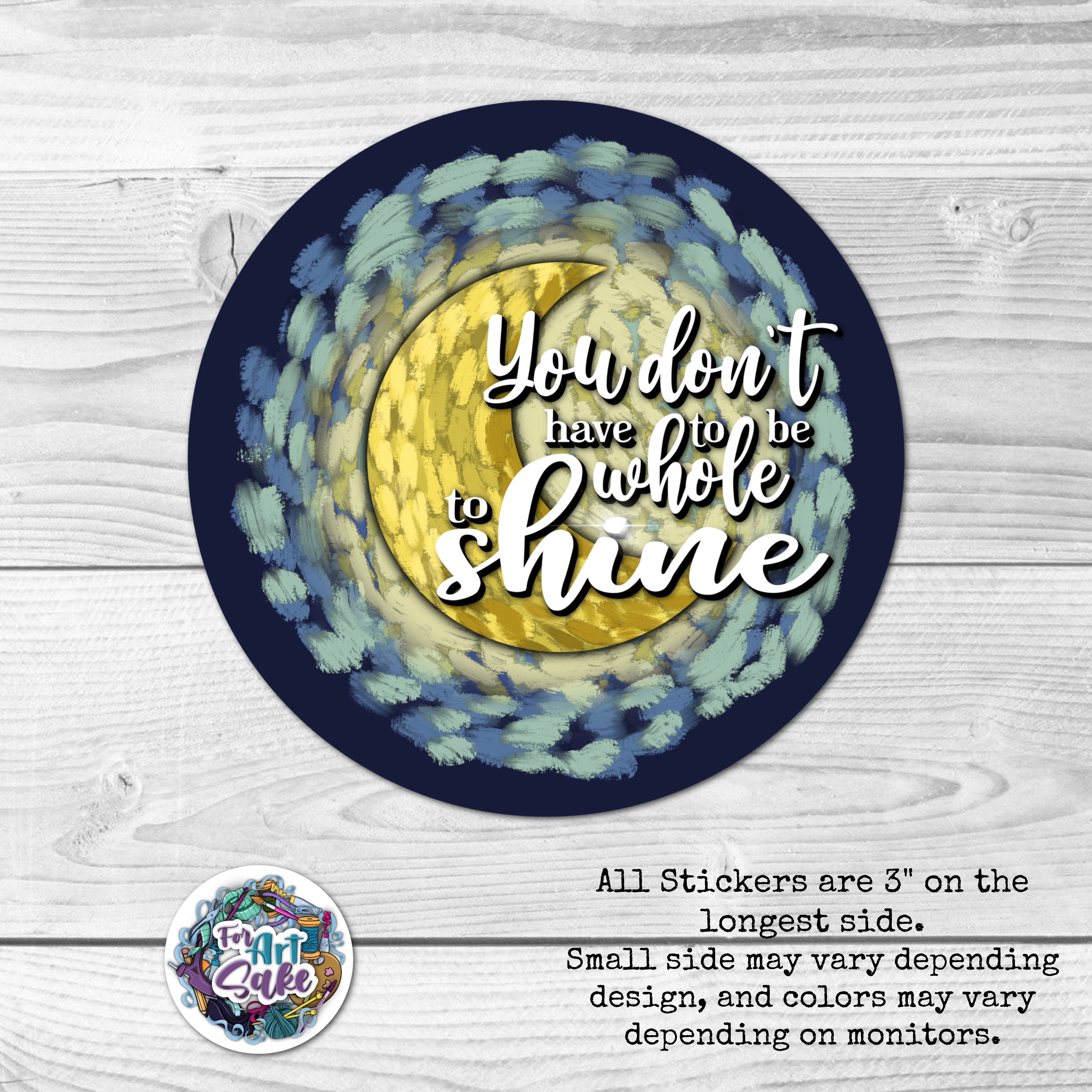 You Don't have to be Whole to Shine Sticker