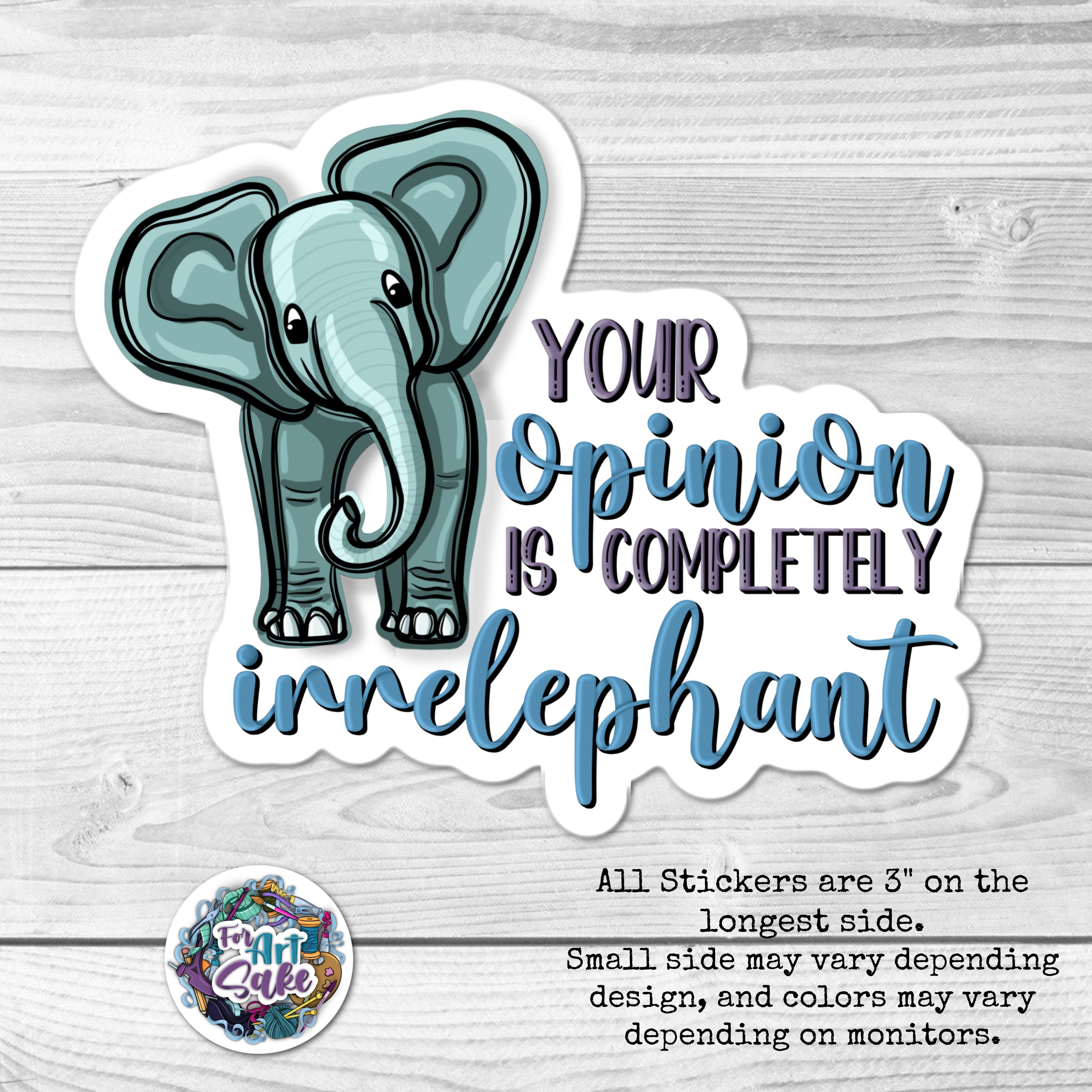 Your Opinion is Completely Irrelephant - Sticker